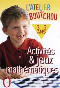 L'atelier des bout'chou : activites et jeux mathematiques pour les 3-5 ans