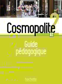 Cosmopolite 2 - guide pédagogique - A2