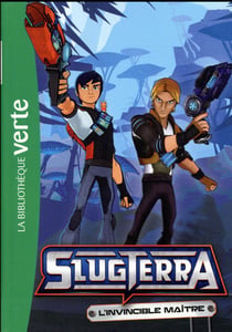 Slugterra Tome 8 : l'invincible maître
