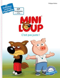 Mes premières lectures - CP je commence à lire : Mini-Loup : c'est pas juste !