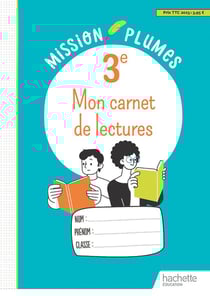 Mission plumes : mon carnet de lectures - 3e - cahier élève