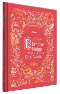 BLANCHE-NEIGE ET LES SEPT NAINS - Les Chefs-d'oeuvre Illustrés Disney - Disney Princesses