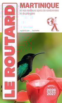Guide du Routard : Martinique et nos meilleurs spots de randonnées et de plongées (édition 2026/2027)