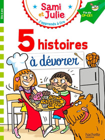 J'apprends à lire avec Sami et Julie : Fin de CP CE1 - 5 histoires à dévorer