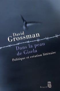 Dans la peau de Gisela - politique et création littéraire