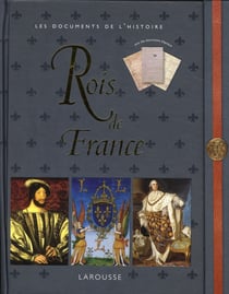 ROIS DE FRANCE LES DOCUMENTS DE L HISTOIRE