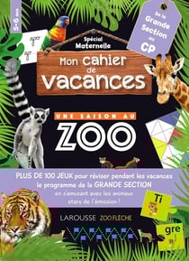 Mon cahier de vacances une saison au zoo - de la GS au CP