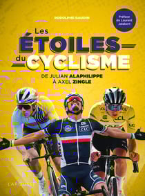 Les étoiles du cyclisme : De Julian Alaphilippe à Axel Zingle