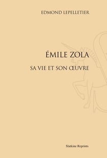 Emile zola - sa vie et son oeuvre