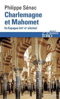 Charlemagne et Mahomet en Espagne (VIIIe-IXe siècles)