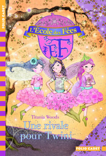 L'école des fées Tome 7 : une rivale pour Twini