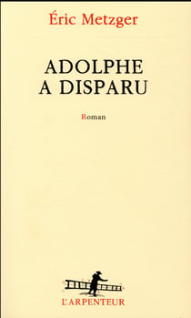 Adolphe a disparu