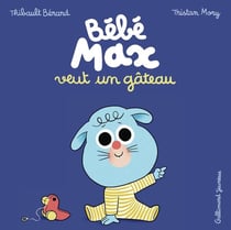 Bébé Max veut un gâteau