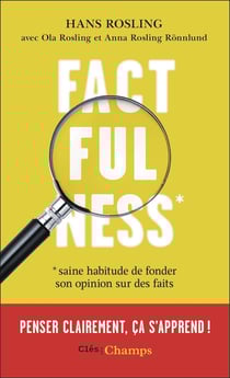 Factfulness : Saine habitude de fonder son opinion sur des faits