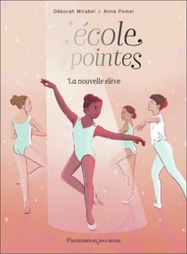 L'école des pointes Tome 1 : La nouvelle élève