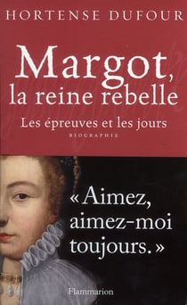 Margot, la reine rebelle