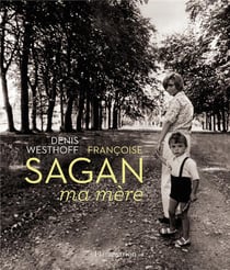 Francoise Sagan, ma mère