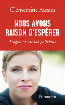 Nous avons raison d'espérer - fragments de vie politique