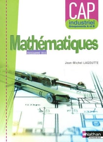 Mathématiques - cap industriel, groupements a et b - pochette de l'élève (édition 2010)