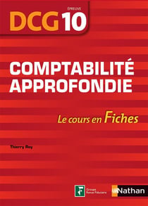 Comptabilité approfondie - DCG - épreuve 10 - le cours en fiches (édition 2016)