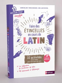 Mission Prof' Collège - Faire des étincelles en cours de latin : 32 activités