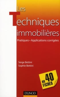 Les techniques immobilières en 40 fiches - pratiques, applications corrigées