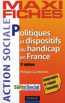 Maxi fiches : politiques et dispositifs du handicap en France (2e édition)