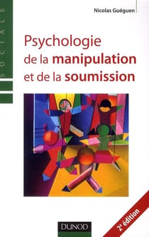 Psychologie de la manipulation et de la soumission (2e édition)