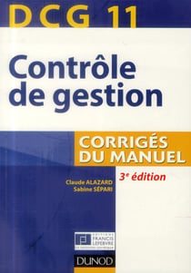 Dcg 11 - contrôle de gestion - corrigés du manuel (3e édition)