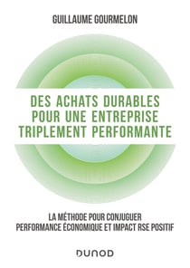 Des achats durables pour une entreprise triplement performante : la méthode pour conjuguer performance économique et impact RSE positif