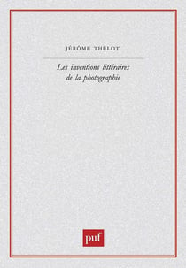 Les inventions littéraires de la photographie