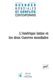 Guerres mondiales et conflits contemporains n.270 : l'Amérique latine et les deux Guerres mondiales (édition 2018)