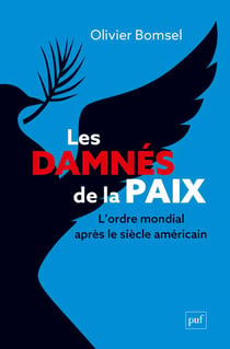 Les damnés de la paix : l'ordre mondial apres le siècle américain
