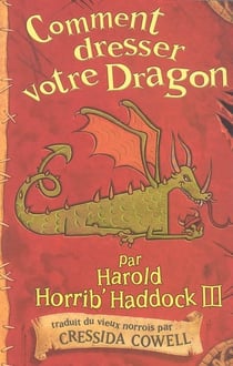 Harold et les dragons Tome 1 : comment dresser votre dragon