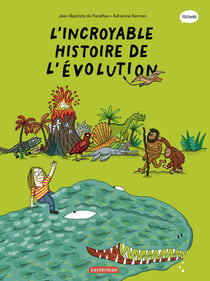 Les sciences en BD : L'Incroyable histoire de l'évolution