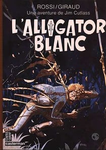 Une aventure de Jim Cutlass Tome 3 : l'alligator blanc