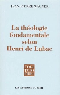 La théologie fondamentale selon Henri de Lubac
