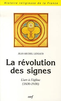 La révolution des signes - L'art à l'Eglise (1830-1930)