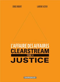 L'affaire des affaires Tome 4 - clearstream