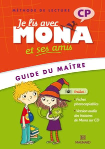 Je lis avec Mona et ses amis : CP - méthode de lecture - guide du maître