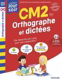 Cahier du jour / cahier du soir : Orthographe et dictées : CM2 - Conçu et recommandé par les enseignants
