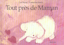 tout pres de maman