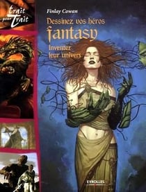 Dessinez vos heros fantasy-inventez leur univers