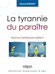 La tyrannie du paraître - faut-il se montrer pour exister ?