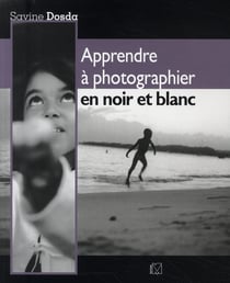 Apprendre à photographier en noir et blanc