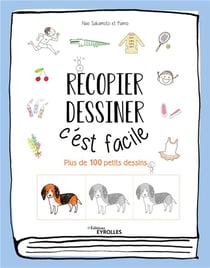 Recopier, dessiner : c'est facile - plus de 100 petits dessins