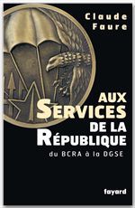 Aux services de la république - du bcra a la dgse