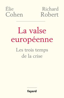 La valse européenne - les trois temps de la crise