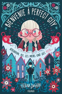Bienvenue à Perfect City Tome 1 : attention, ici, les murs ont des yeux...