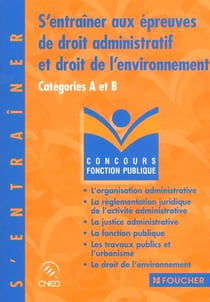 S'entrainer aux epreuves de droit administratif et de l'environnement - categorie a